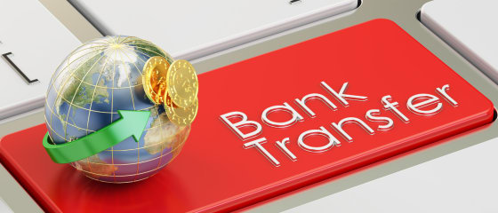Bank Transfer for Online Casino Deposits and Withdrawals